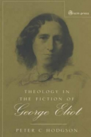 Theology in the Fiction of George Eliot