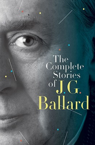 Complete Stories of J.G. Ballard