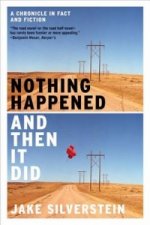 Nothing Happened and Then It Did