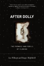 After Dolly the Promise and Perils of Cloning