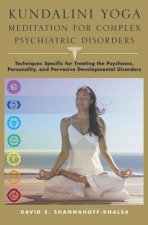 Kundalini Yoga Meditation for Complex Psychiatric Disorders