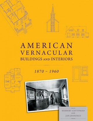 American Vernacular Architecture and Interior Design 1870-1960