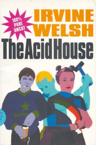 Acid House (Irvine Welsh)(Brožovaná)