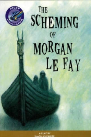 Navigator: The Scheming of Morgan le Fay Guided Reading Pack