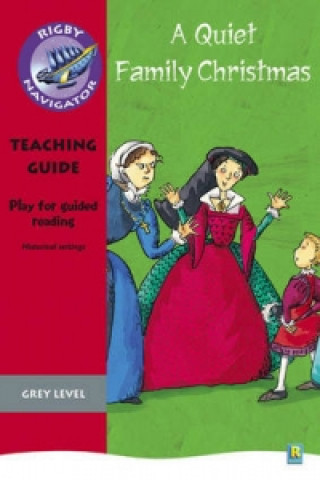 Navigator Plays: Year 4 Grey Level A Quiet Family Christmas Teacher Notes