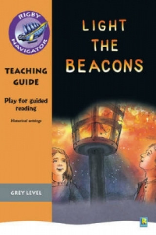 Navigator Plays: Year 4 Grey Level Light the Beacons Teacher Notes