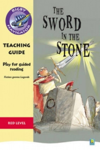 Navigator Plays: Year 6 Red Level The Sword in the Stone Teacher Notes