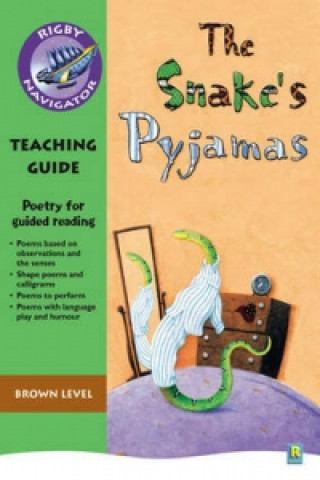 Navigator Poetry: Year 3 Brown Level Snake's Pyjamas Teacher Notes