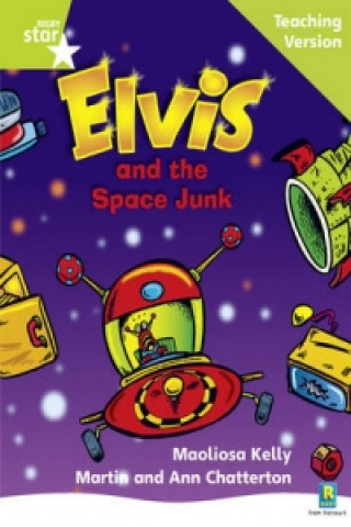 Rigby Star Phonic Guided Reading Green Level: Elvis and the Space Junk Teaching Version