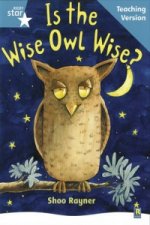 Rigby Star Guided Reading Turquoise Level: Is the wise owl wise? Teaching Version