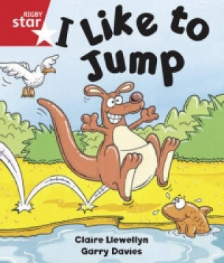Rigby Star Guided Reception/P1 Red Level: I Like to Jump (6 Pack) Framework Edition