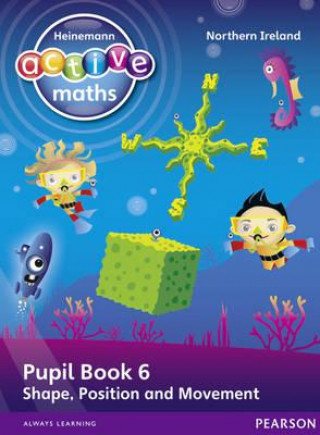 Heinemann Active Maths Northern Ireland - Key Stage 1 - Beyond Number - Pupil Book 6 - Shape, Position and Movement