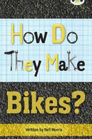 Bug Club Non-fiction Grey A/3A How Do They Make ... Bikes 6-pack