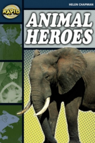 Rapid Reading: Animal Heroes (Stage 6 Level 6B)