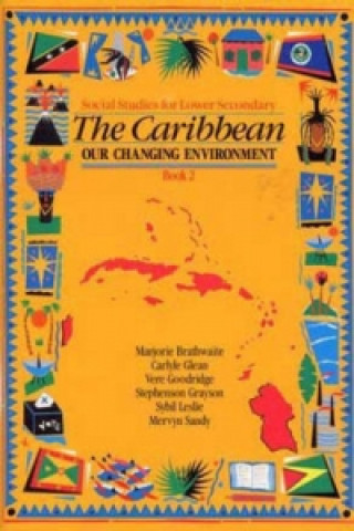 Heinemann Social Studies for Lower Secondary Book 2 - The Caribbean:  Our Changing Environ