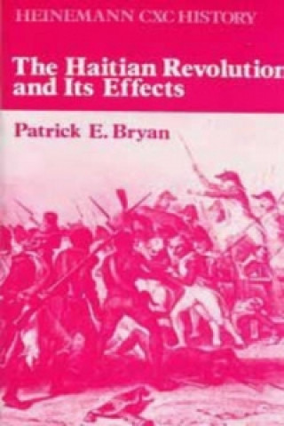Heinemann CXC History: The Haitian Revolution and Its Effects