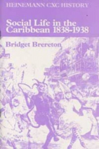 Heinemann CXC History: Social Life in the Caribbean 1838-1938