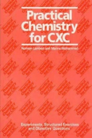 Practical Chemistry for CSEC: Experiments, Structured Exercises and   Objective Questions