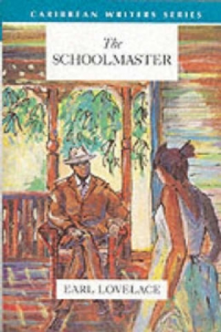 Schoolmaster (Caribbean Writers Series)