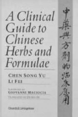 Clinical Guide to Chinese Herbs and Formulae