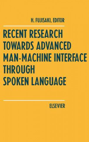 Recent Research Towards Advanced Man-Machine Interface Through Spoken Language