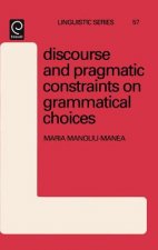 Discourse and Pragmatic Constraints on Grammatical Choices