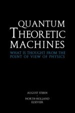 Quantum Theoretic Machines