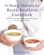 Soup Sisters And Broth Brothers Cookbook