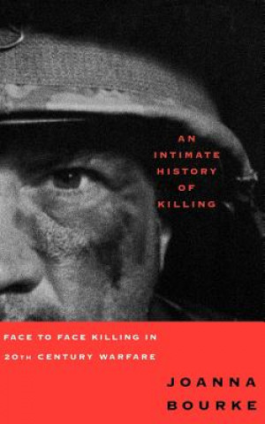Intimate History of Killing (Joanna Bourke)(Puha kötésű)
