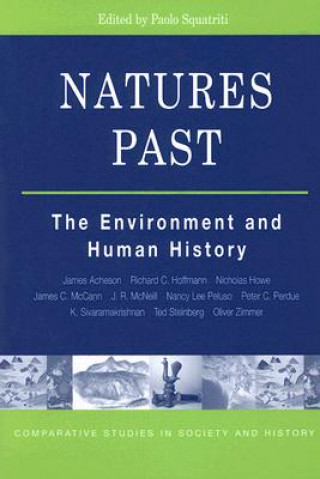 NATURES PAST: THE ENVIRONMENT AND HUMAN HISTORY