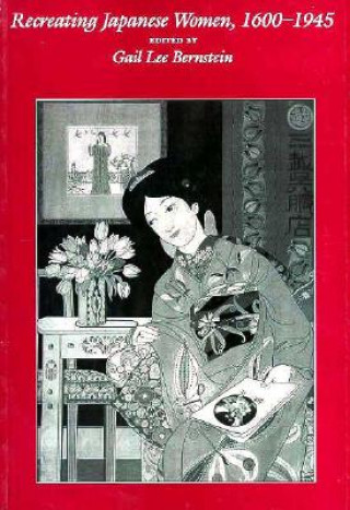 Recreating Japanese Women, 1600-1945