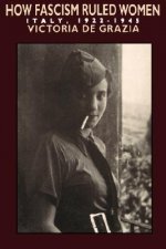 How Fascism Ruled Women