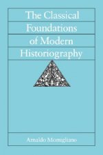 Classical Foundations of Modern Historiography