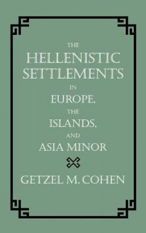 Hellenistic Settlements in Europe, the Islands, and Asia Minor