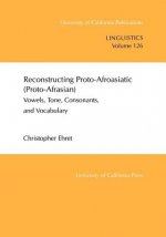 Reconstructing Proto-Afroasiatic (Proto-Afrasian)