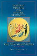 Tantric Visions of the Divine Feminine