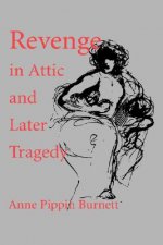 Revenge in Attic and Later Tragedy