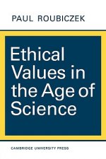 Ethical Values in the Age of Science