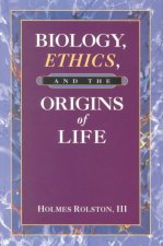 Biology, Ethics, and the Origins of Life