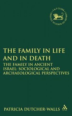 Family in Life and in Death: The Family in Ancient Israel