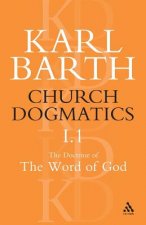 Church Dogmatics The Doctrine of the Word of God, Volume 1, Part1