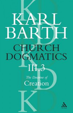 Church Dogmatics The Doctrine of Creation, Volume 3, Part 3