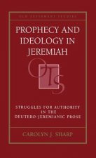 Prophecy and Ideology in Jeremiah