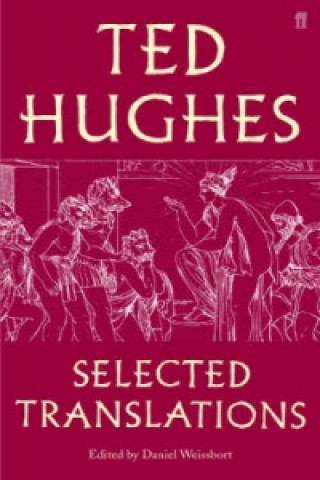 Ted Hughes: Selected Translations