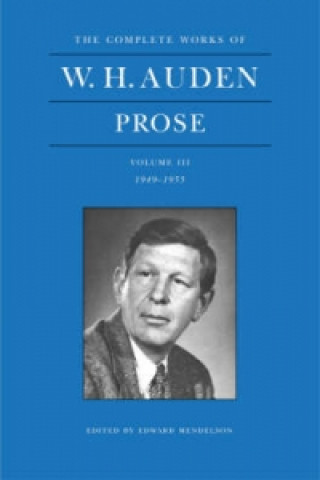 W. H. Auden Prose Volume 3 (1949-1955)