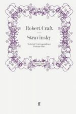 Stravinsky: Selected Correspondence Volume 1