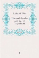 Tito and the Rise and Fall of Yugoslavia