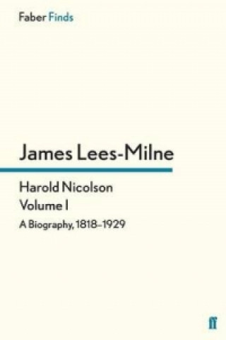 Harold Nicolson: Volume I