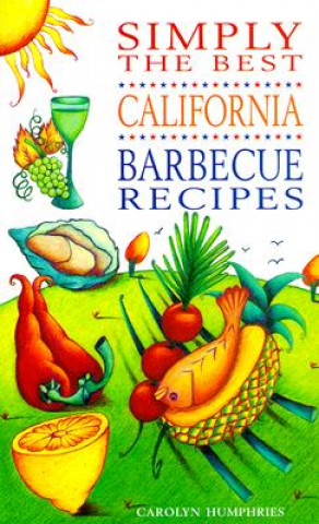 Simply the Best California Barbecue Recipes