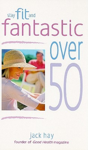 Stay Fit and Fantastic over 50